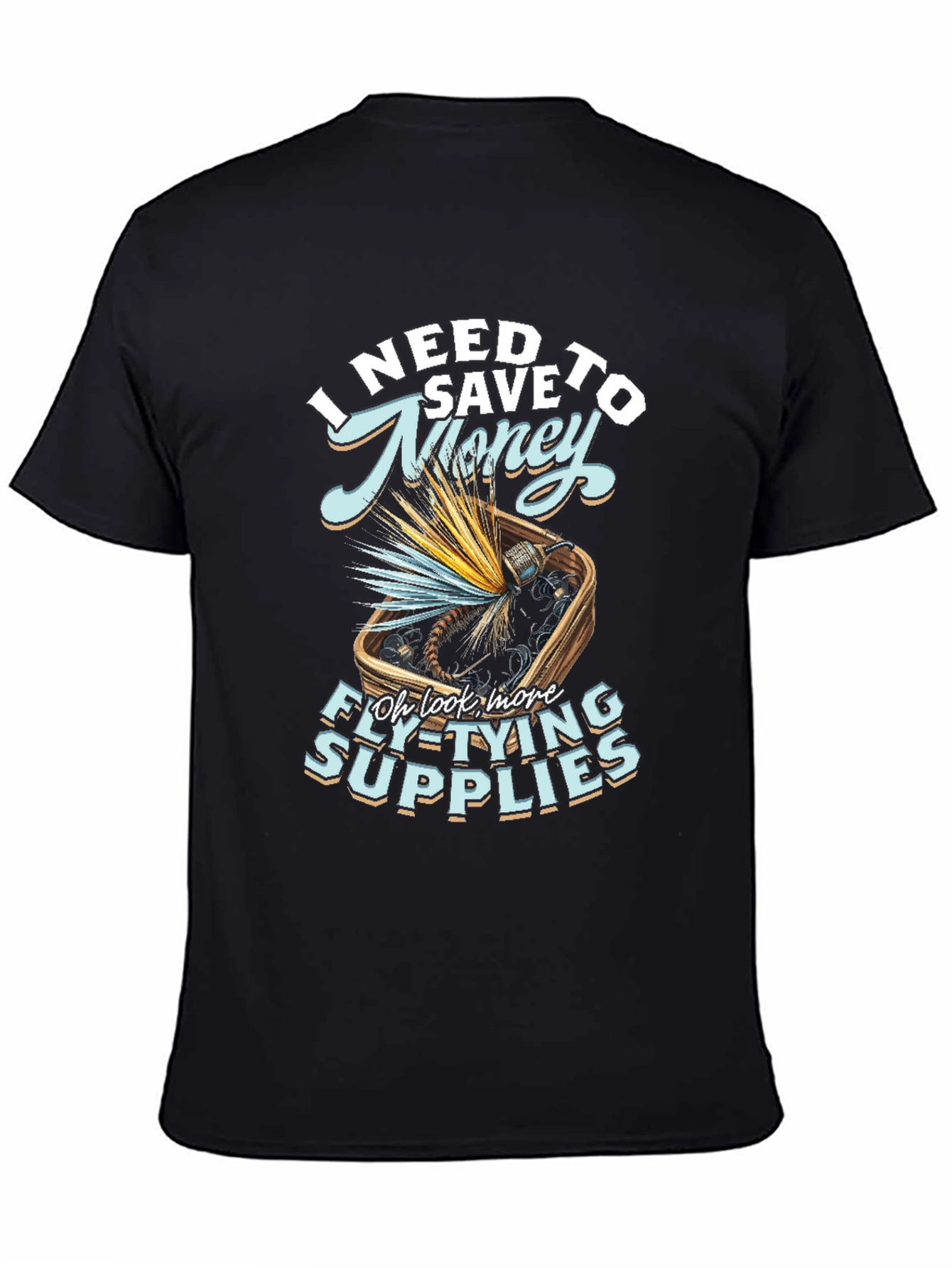Funny Fly Tying Supplies T-Shirt