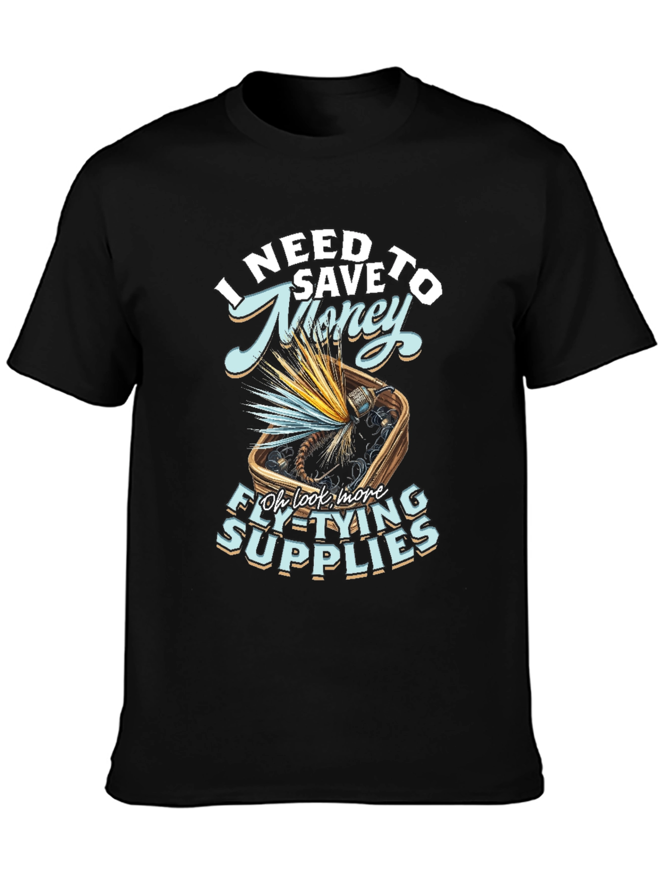 Funny Fly Tying Supplies T-Shirt