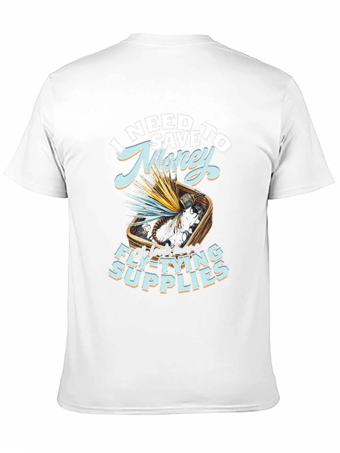 Funny Fly Tying Supplies T-Shirt