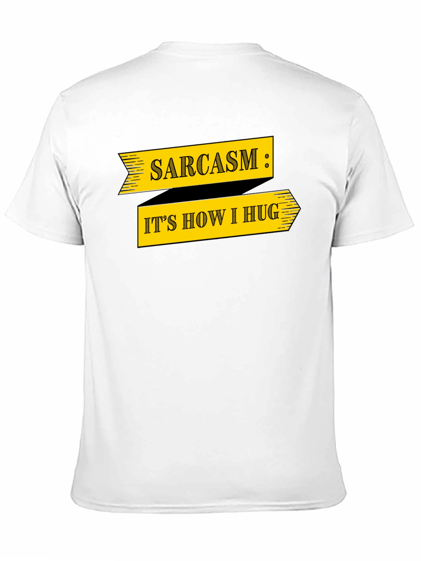 Sarcasm T-Shirt: Its How I Hug Funny Graphic Tee