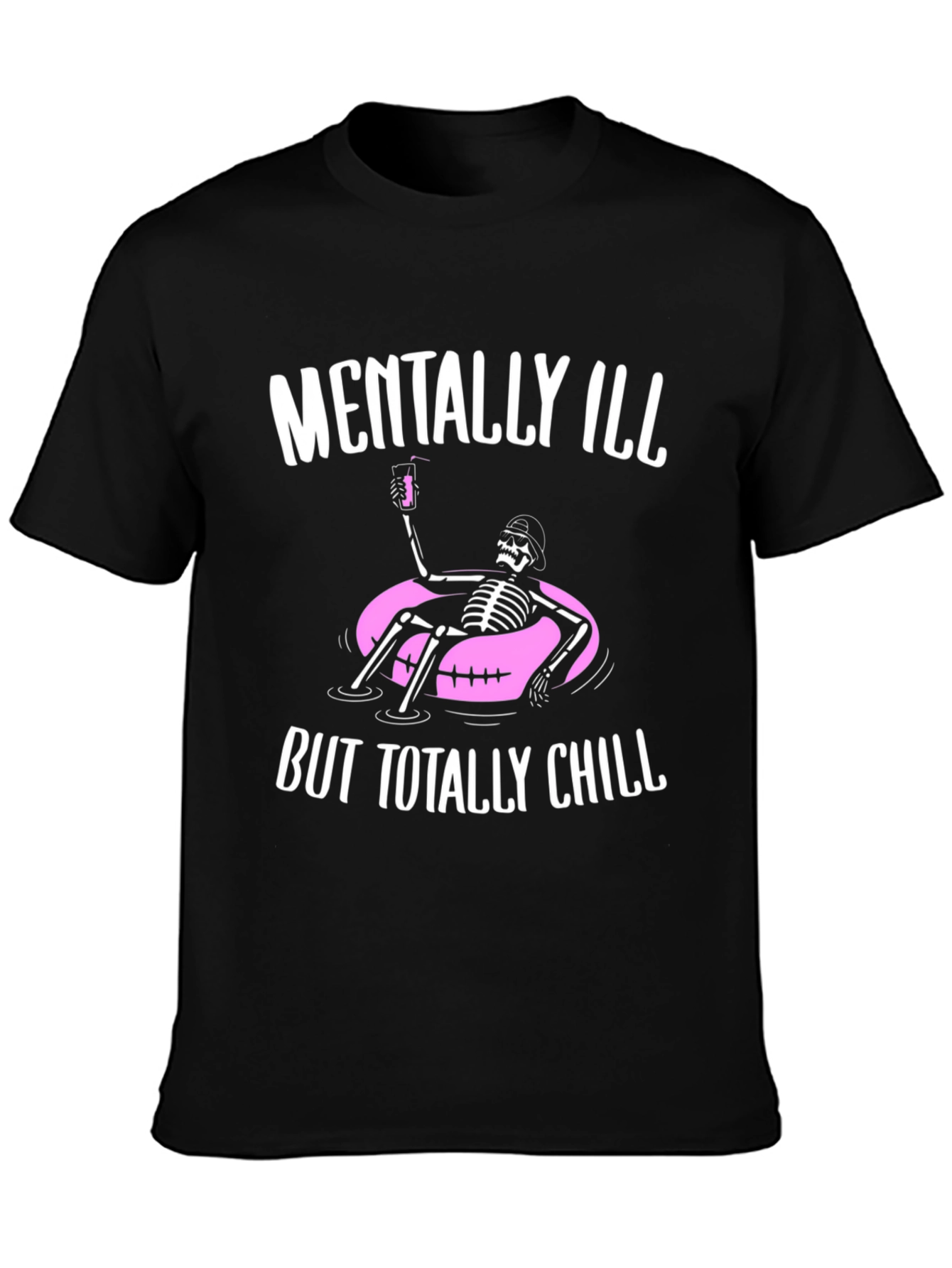 Mentally Ill But Totally Chill T-Shirt