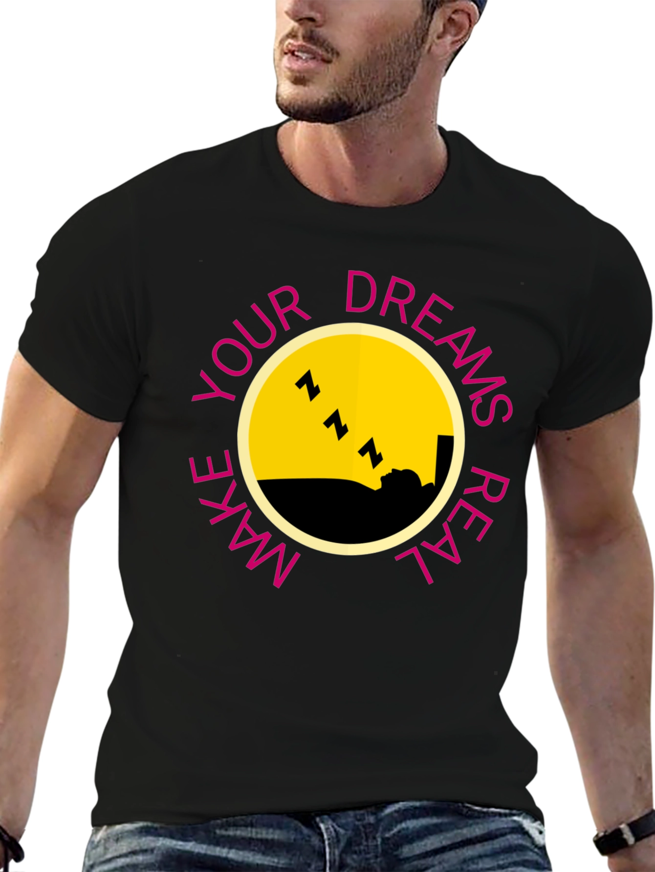 Dreams T-Shirt - Make Your Dreams Real