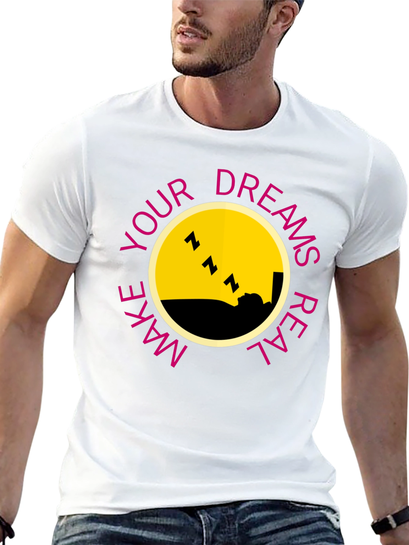 Dreams T-Shirt - Make Your Dreams Real