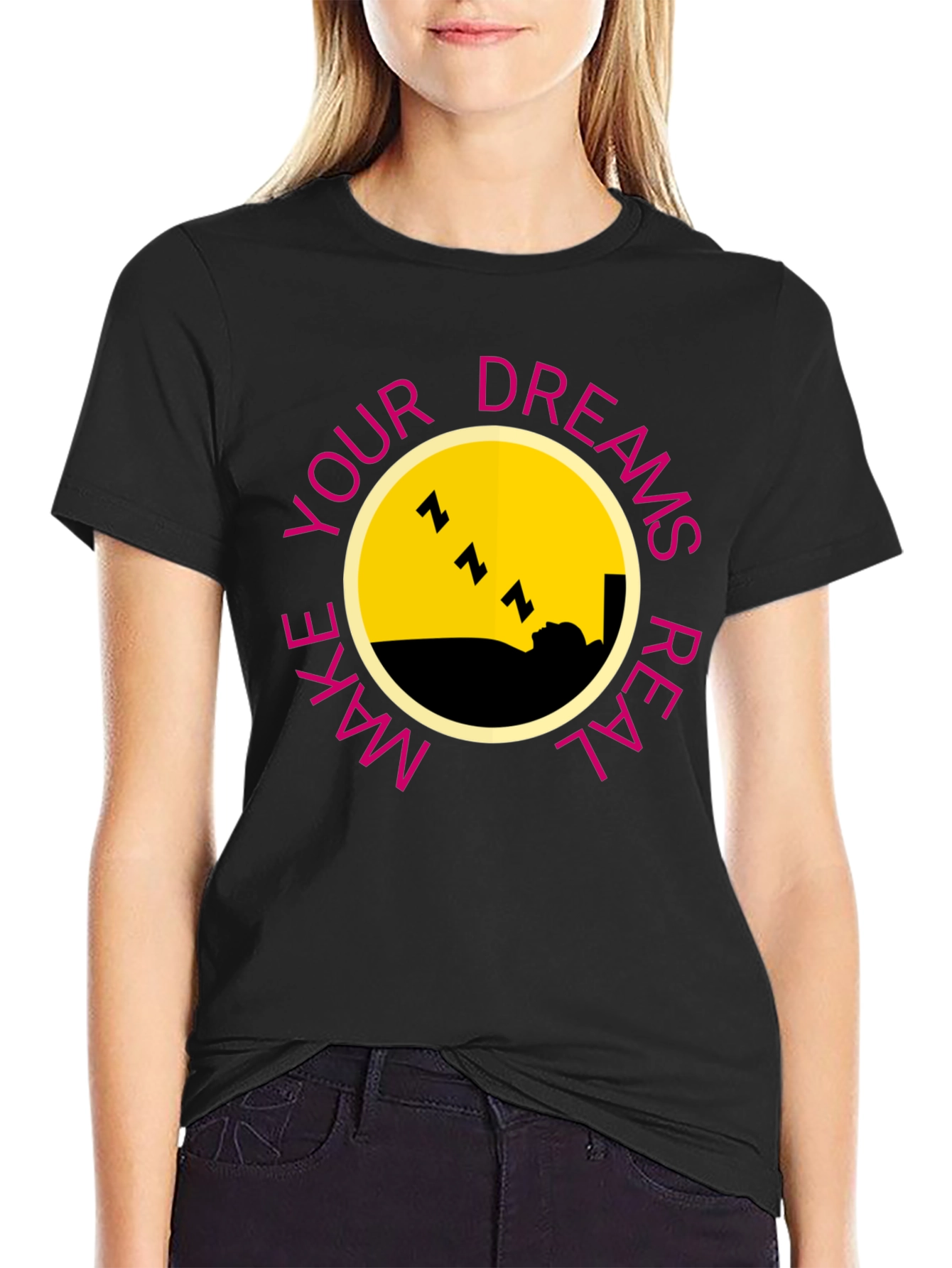 Dreams T-Shirt - Make Your Dreams Real