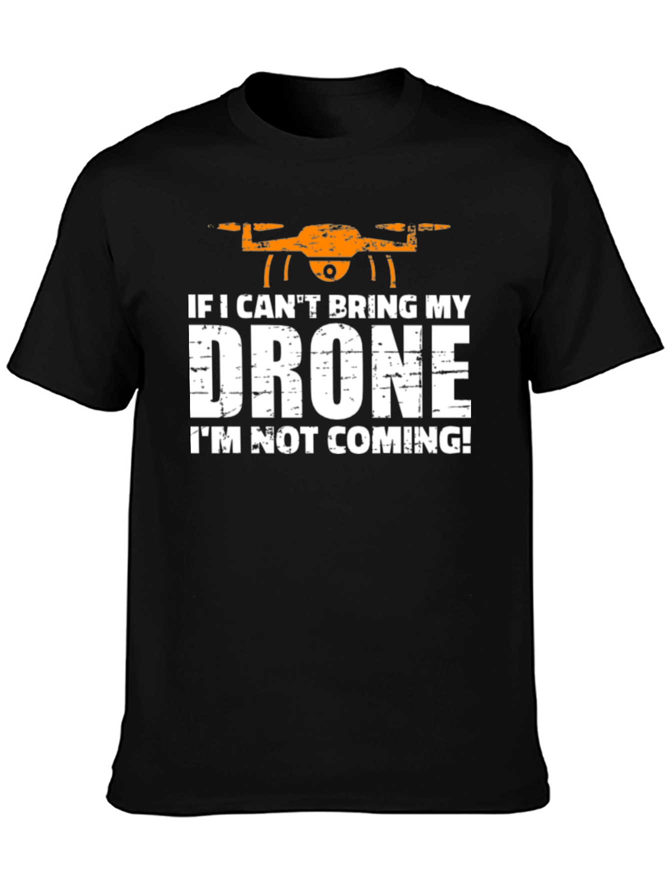 If I Cant Bring My Drone T-Shirt