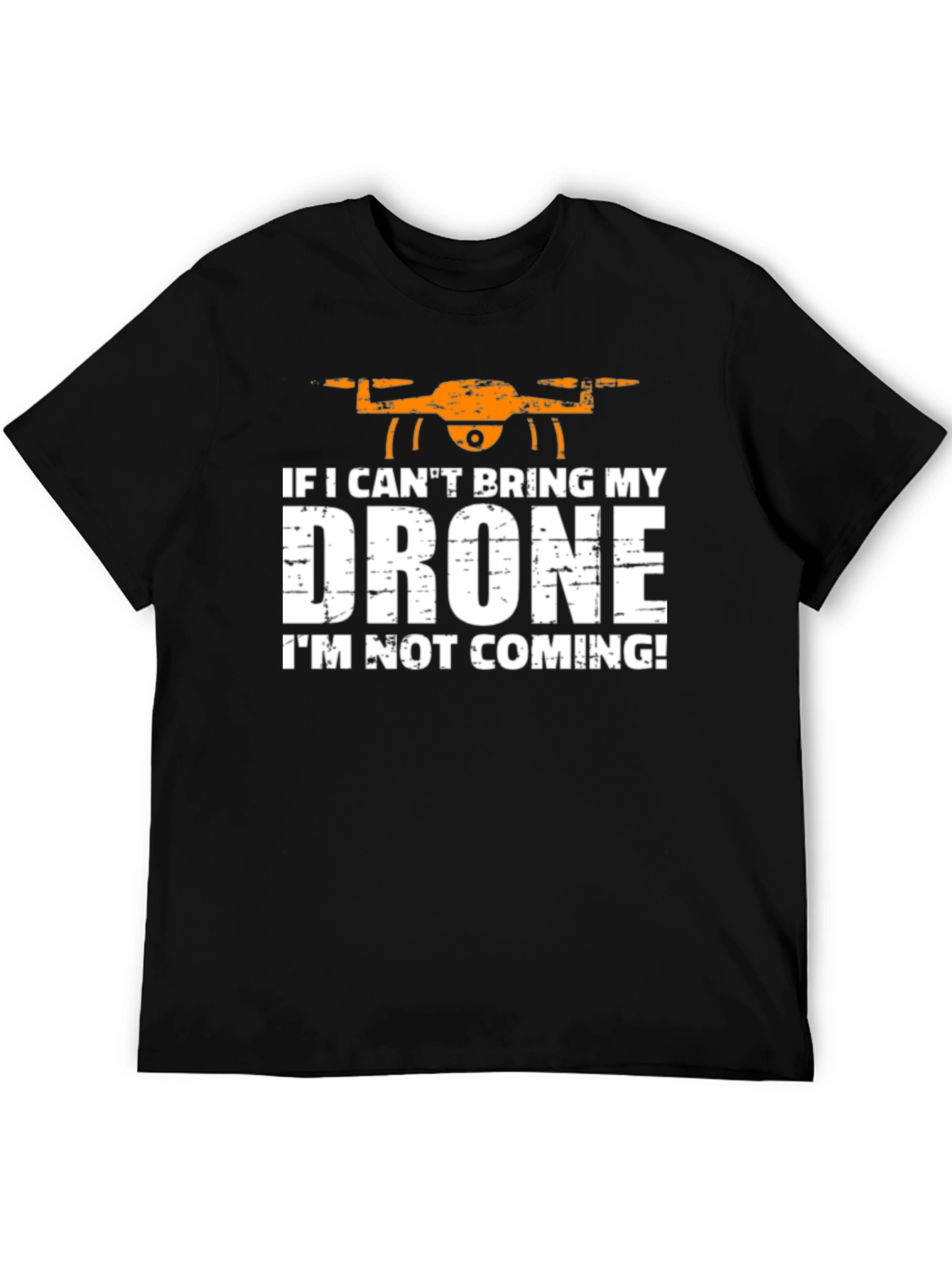 If I Cant Bring My Drone T-Shirt