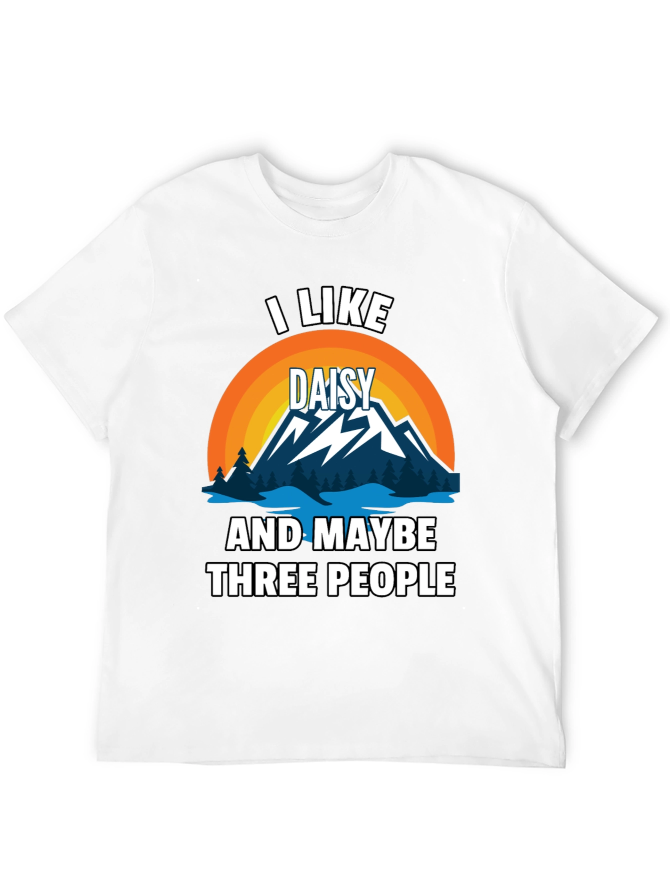I Like Daisy and Maybe Three People T-Shirt