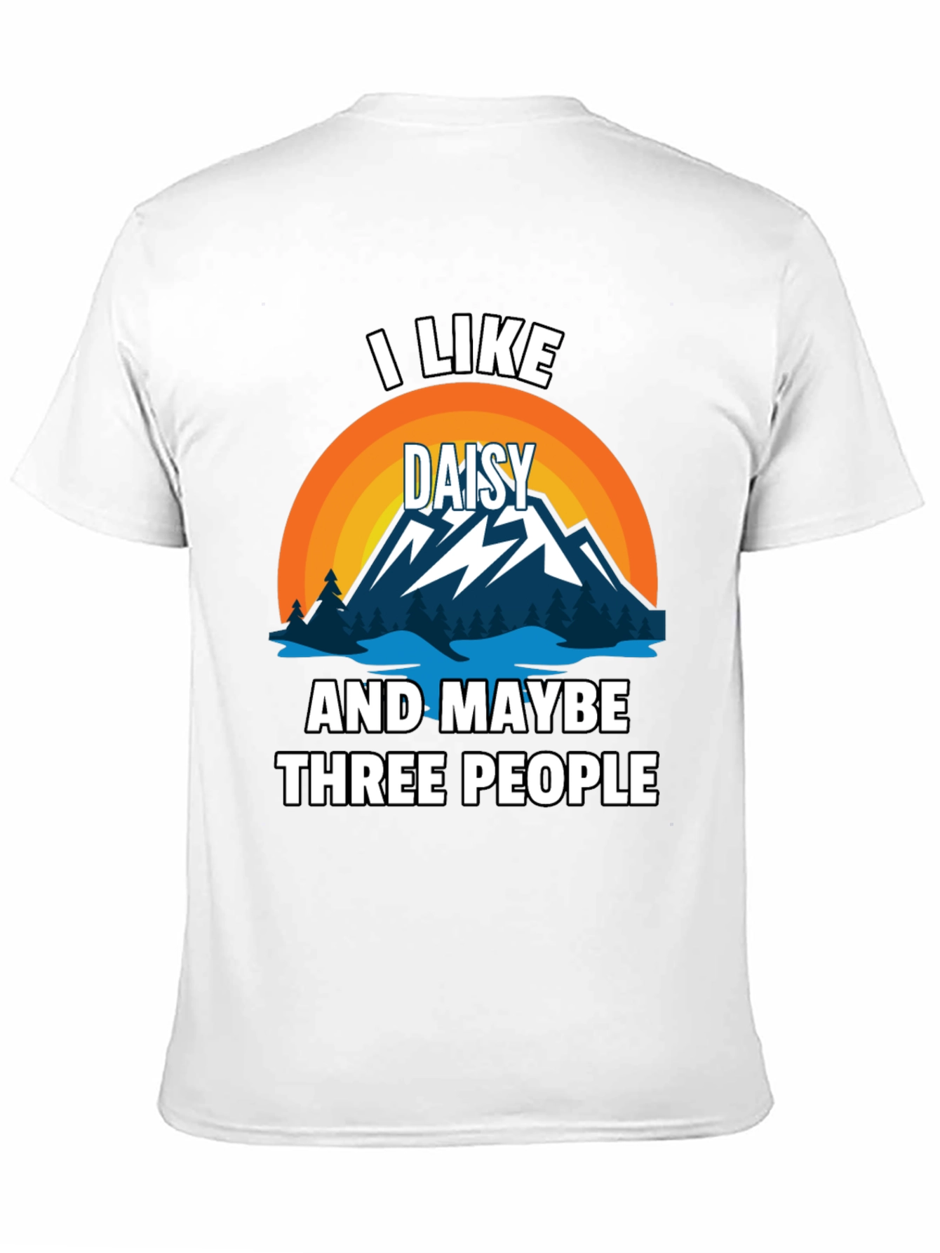I Like Daisy and Maybe Three People T-Shirt
