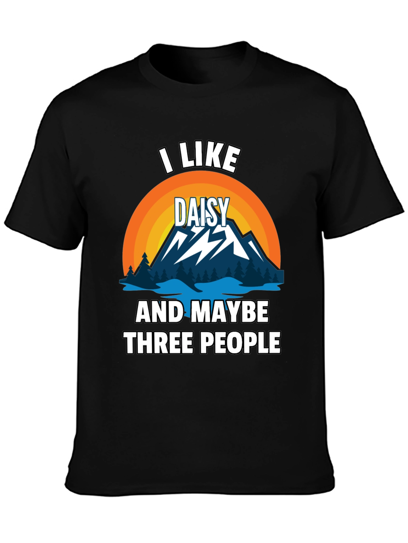 I Like Daisy and Maybe Three People T-Shirt