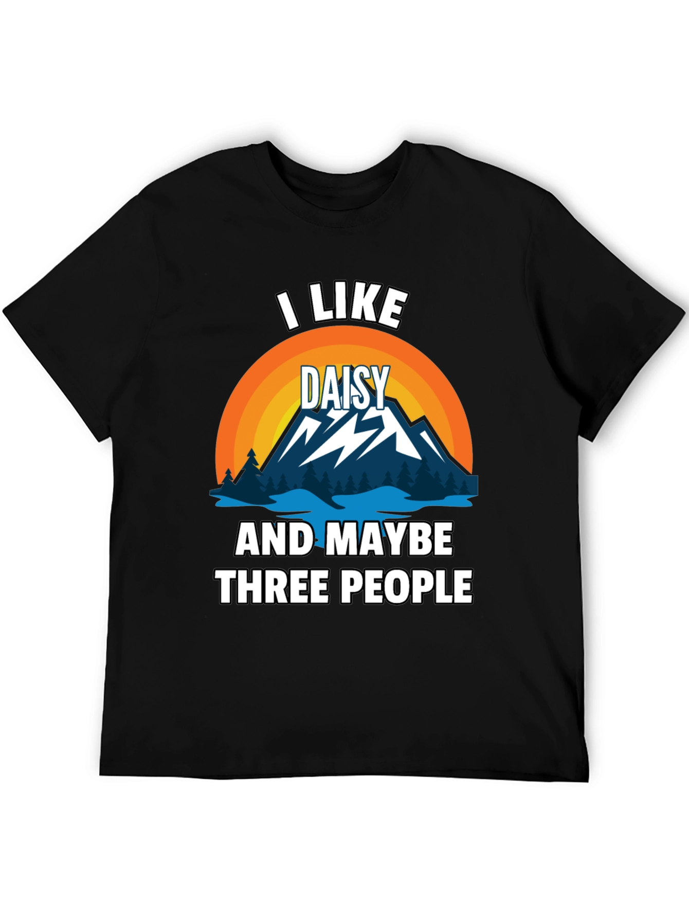 I Like Daisy and Maybe Three People T-Shirt