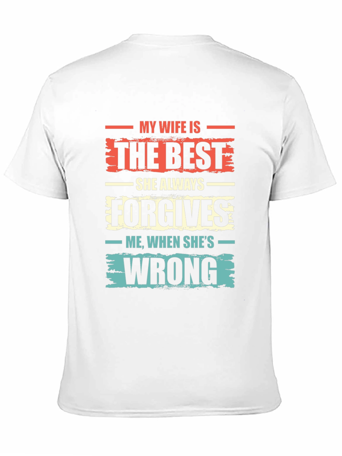 Funny Wife T-Shirt - She Always Forgives!