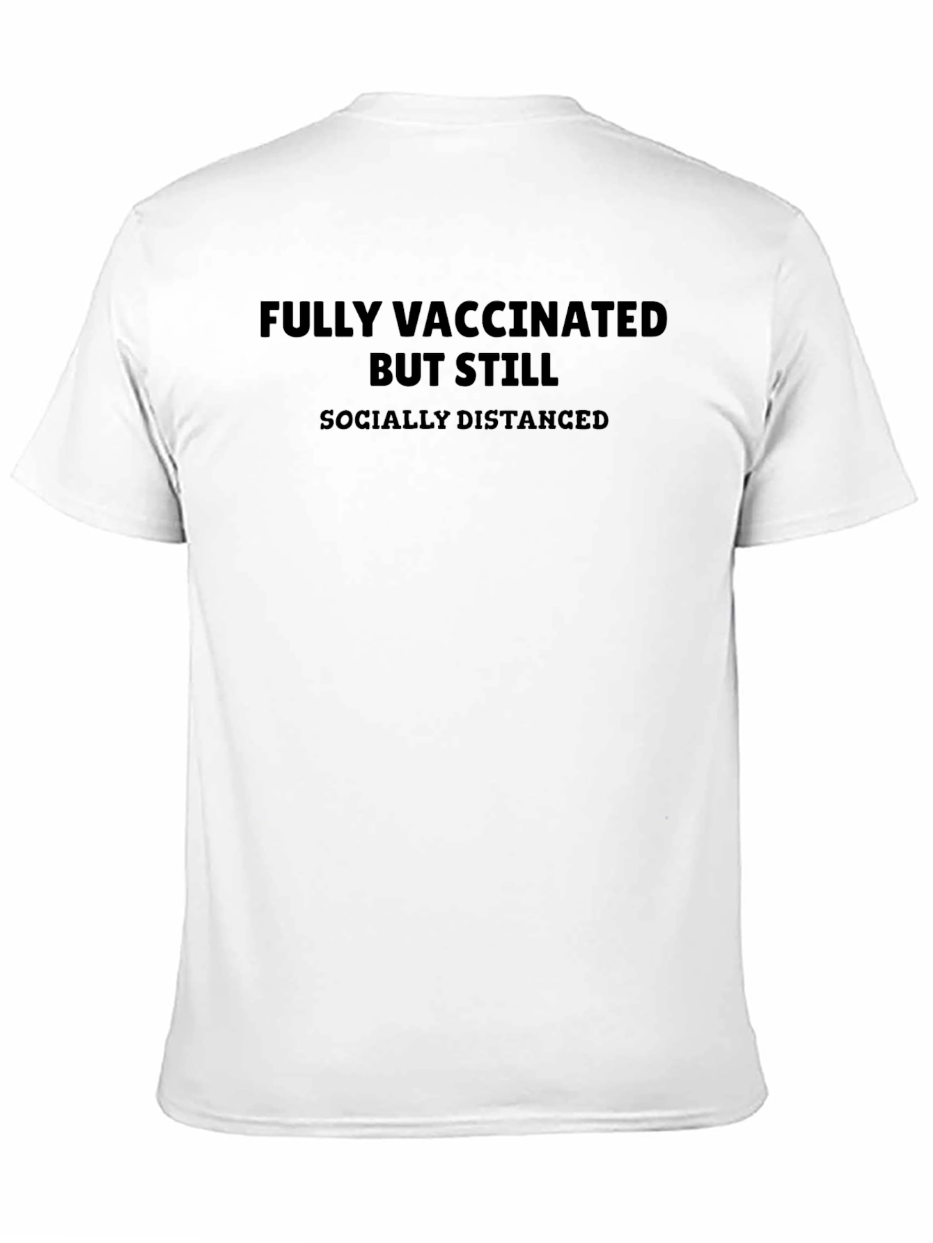 Fully Vaccinated Socially Distanced T-Shirt