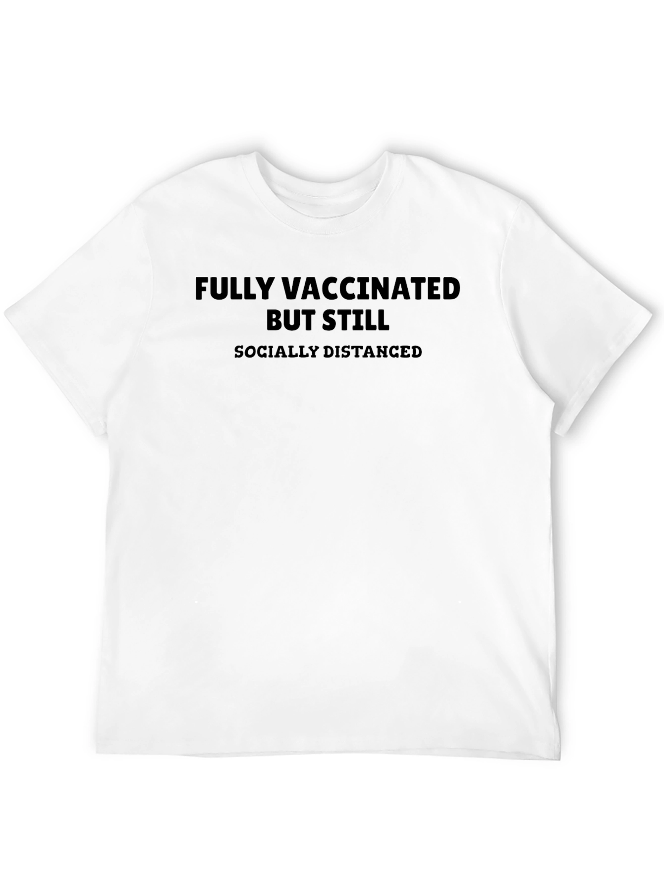 Fully Vaccinated Socially Distanced T-Shirt