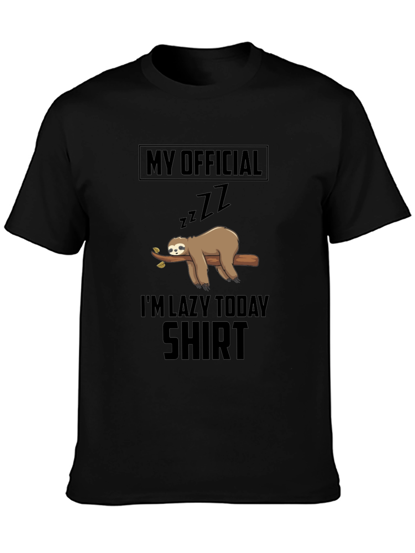 My Official Im Lazy Today Sloth Graphic T-Shirt