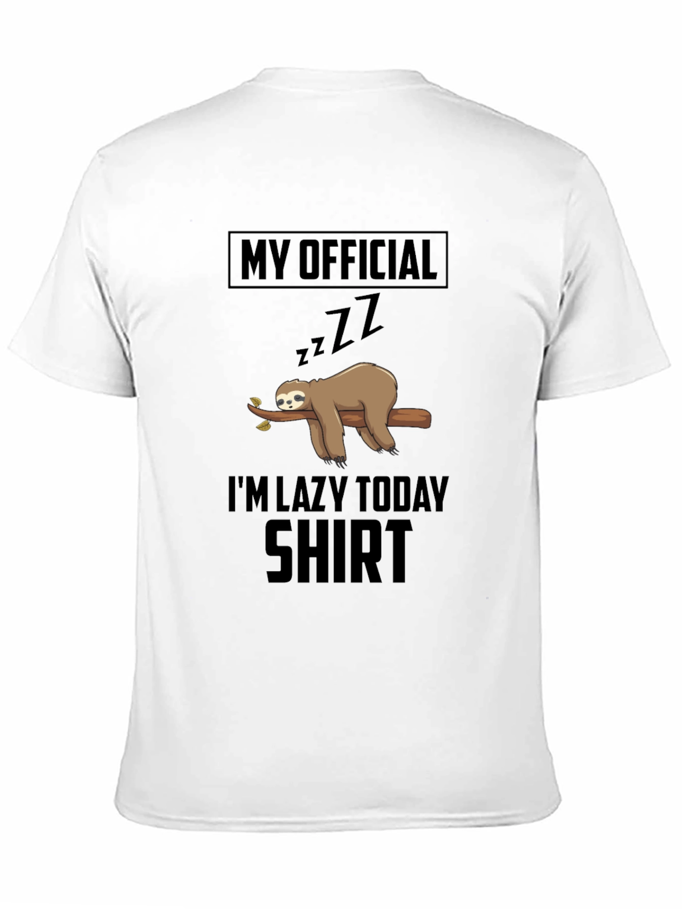 My Official Im Lazy Today Sloth Graphic T-Shirt