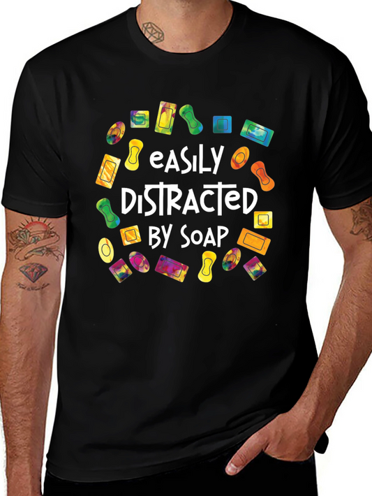 Easily Distracted by Soap T-Shirt Funny Soap Lover Tee
