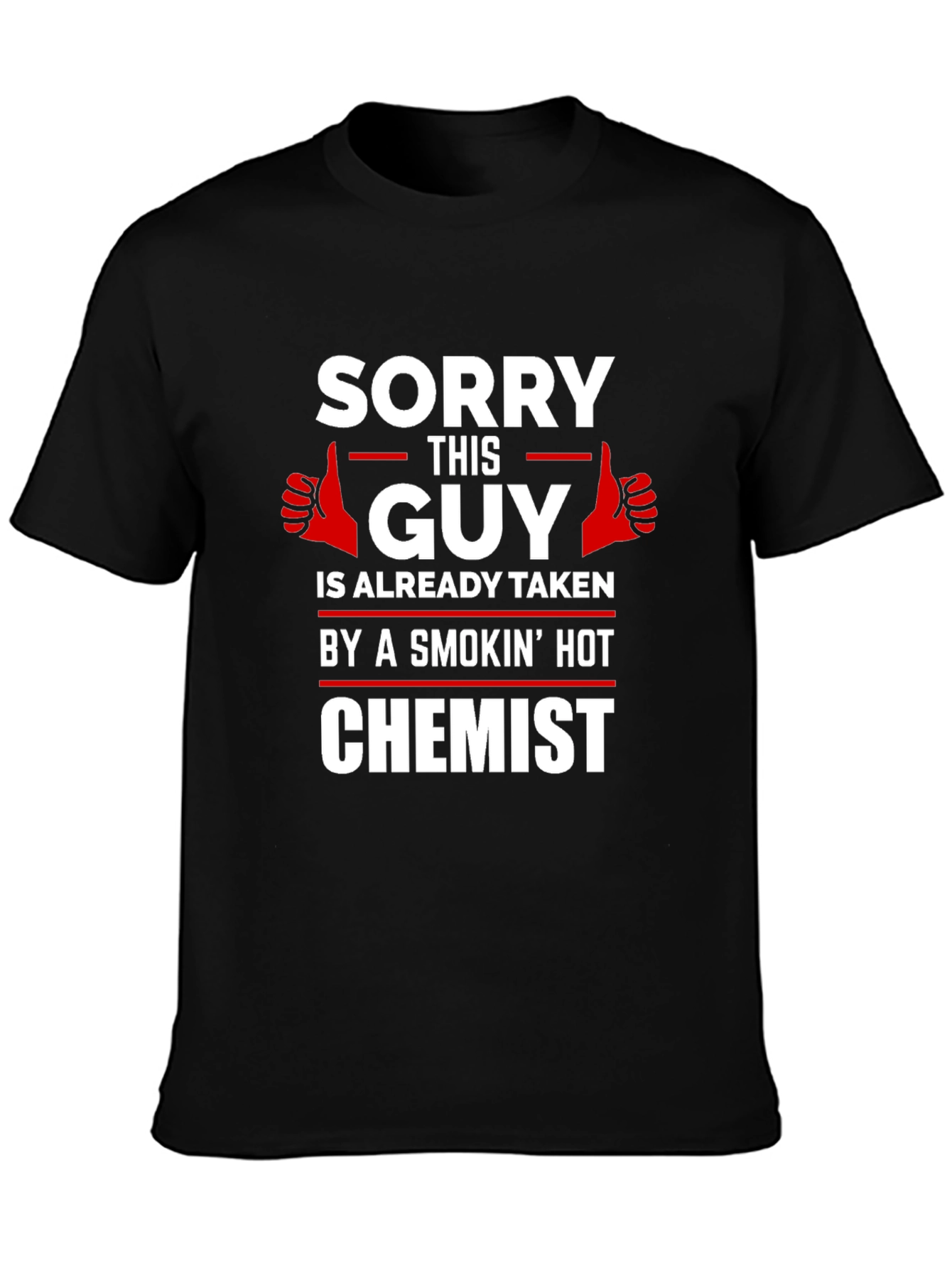 Sorry This Guy Taken By Chemist T-Shirt