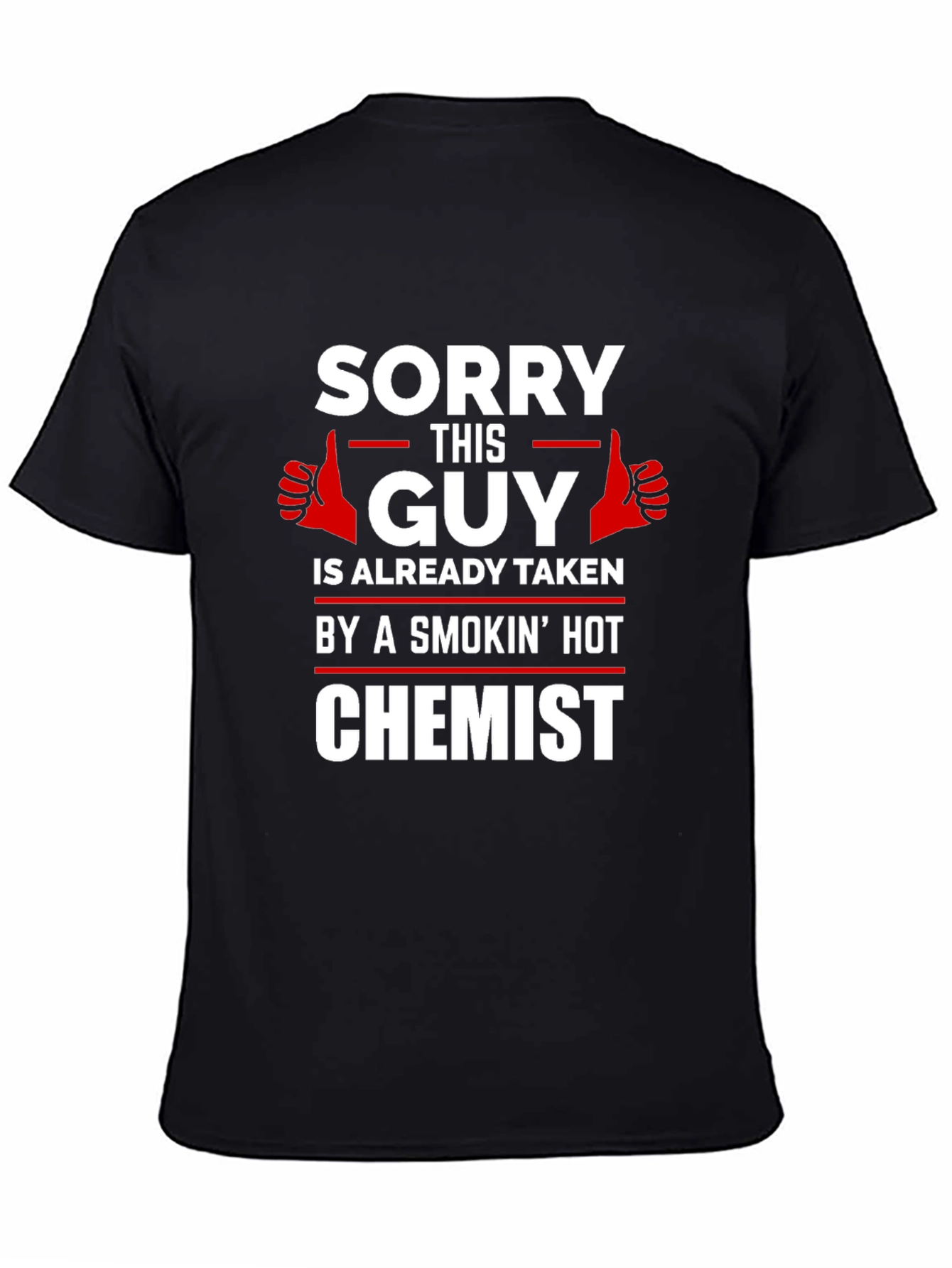 Sorry This Guy Taken By Chemist T-Shirt