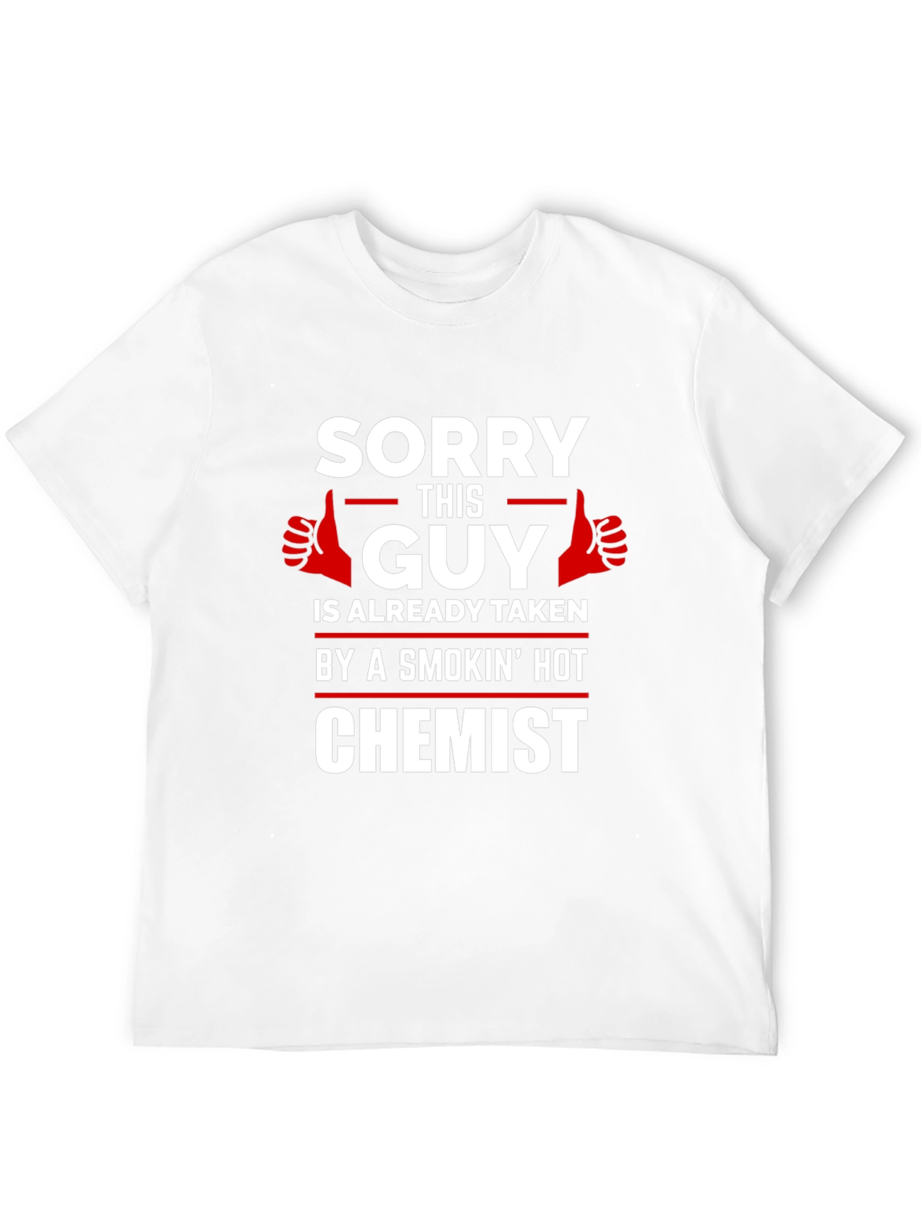 Sorry This Guy Taken By Chemist T-Shirt
