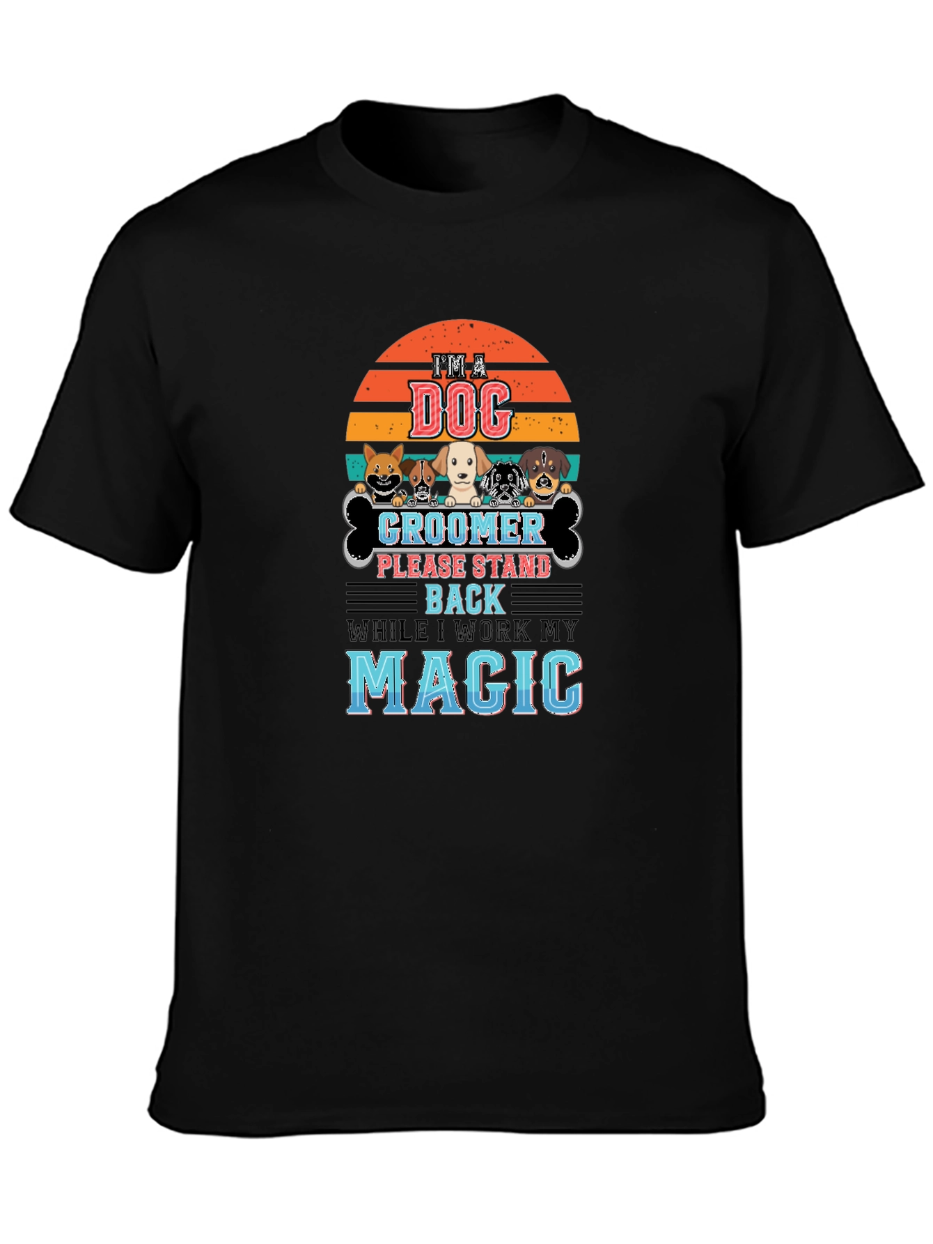 Dog Groomer T-Shirt - Im A Dog Groomer Magic
