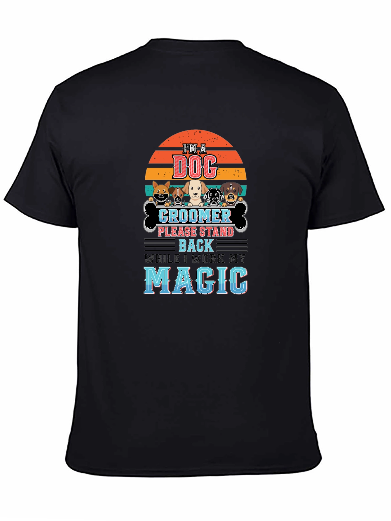 Dog Groomer T-Shirt - Im A Dog Groomer Magic