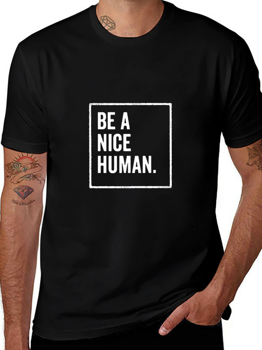 Be A Nice Human Graphic Tee - Unisex Black T-Shirt