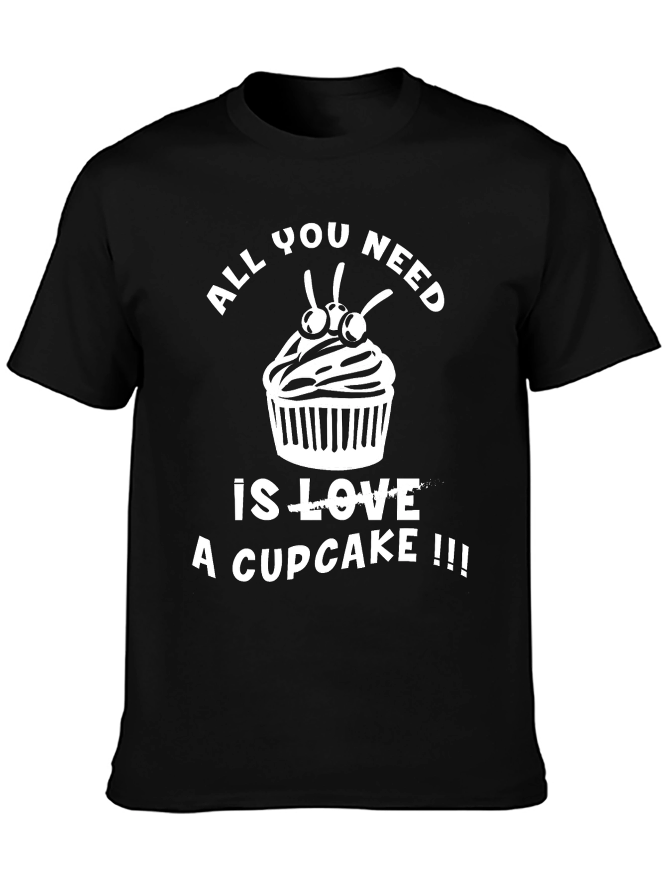 All You Need is a Cupcake T-Shirt