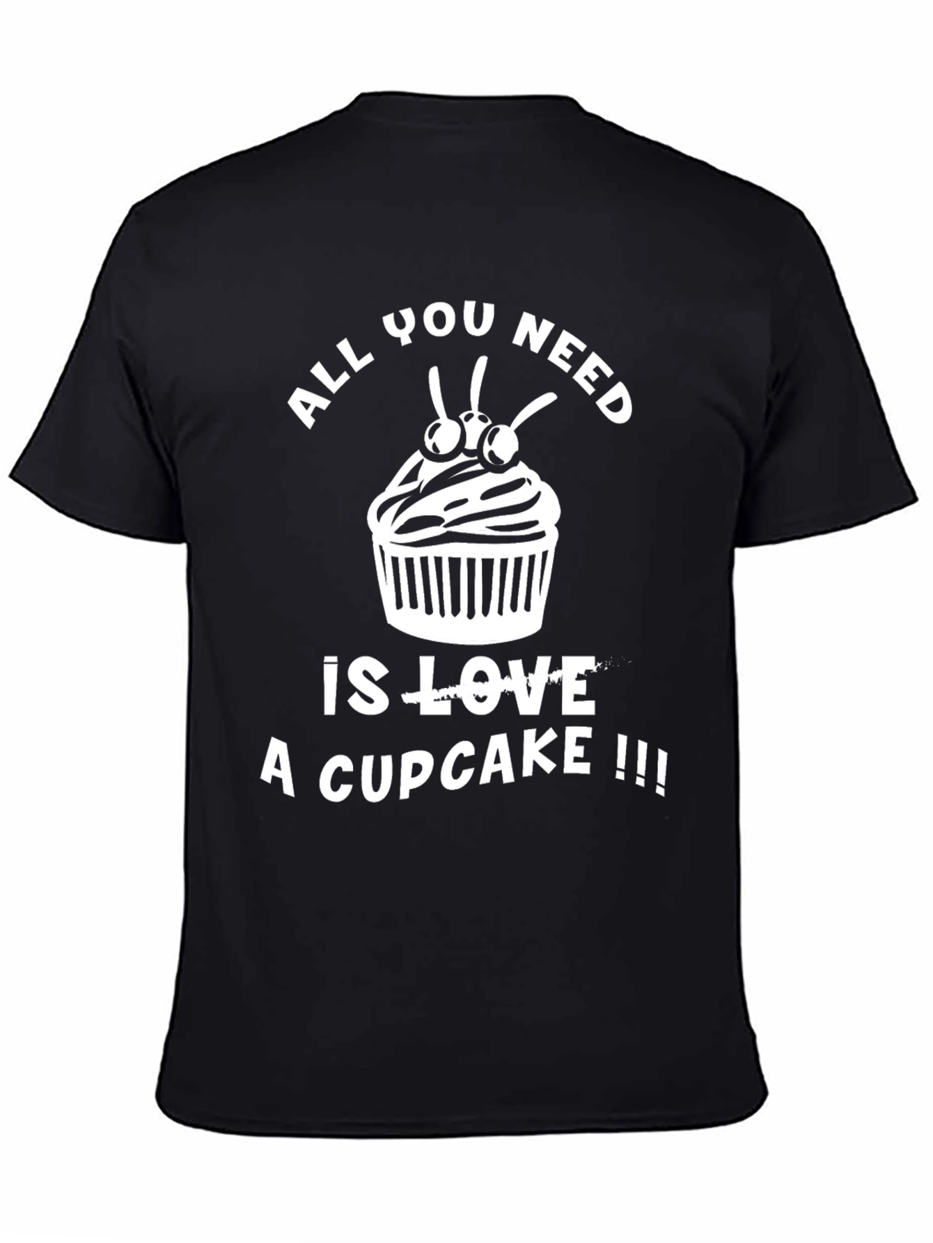 All You Need is a Cupcake T-Shirt