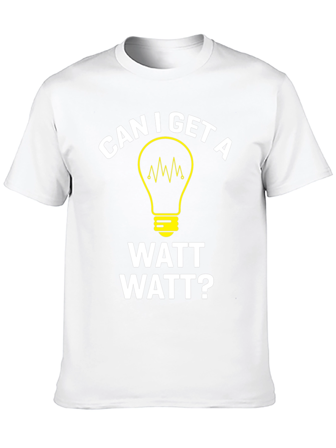 Can I Get A Watt Watt? Graphic T-Shirt