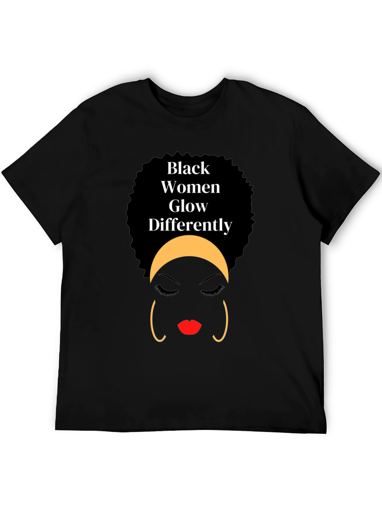 Black Women Glow Differently Graphic T-Shirt