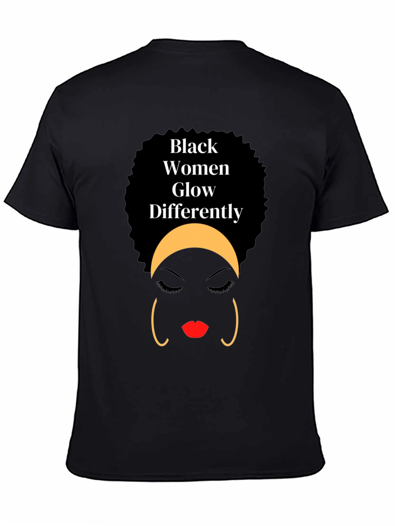 Black Women Glow Differently Graphic T-Shirt