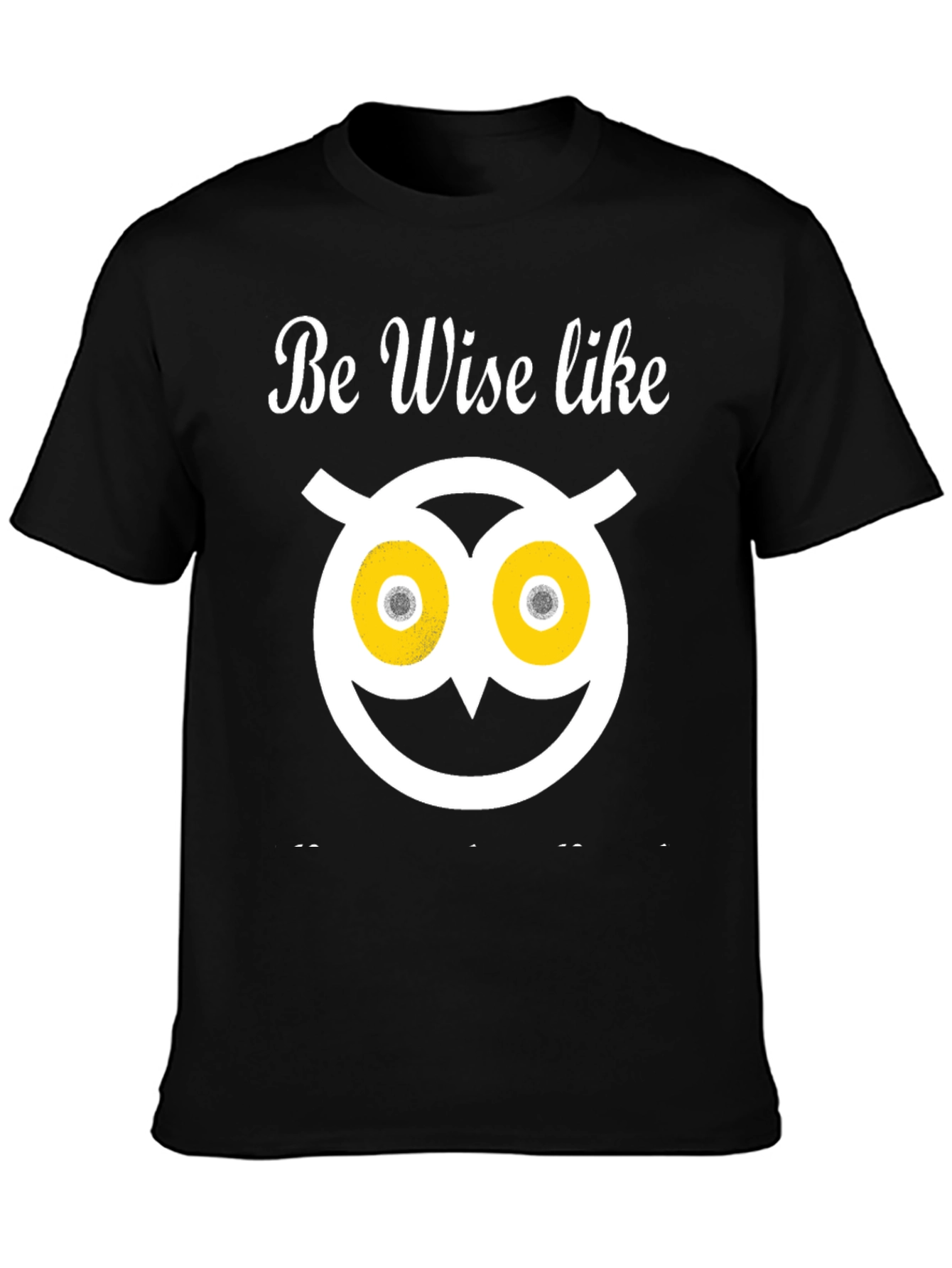 Be Wise Owl T-Shirt - Funny Graphic Tee