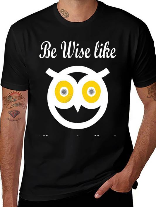 Be Wise Owl T-Shirt - Funny Graphic Tee