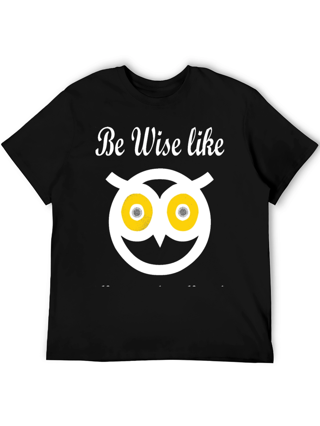 Be Wise Owl T-Shirt - Funny Graphic Tee