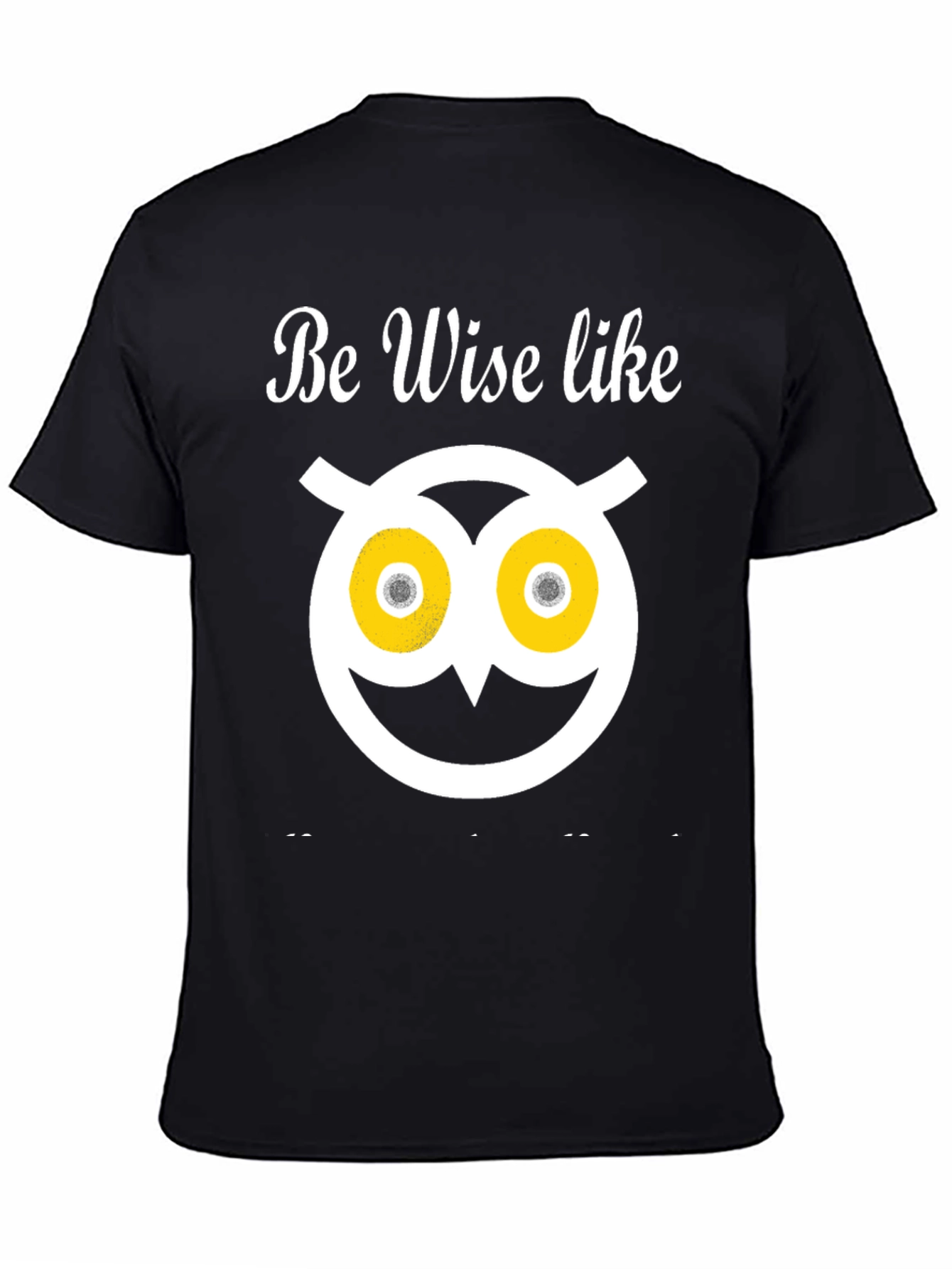 Be Wise Owl T-Shirt - Funny Graphic Tee