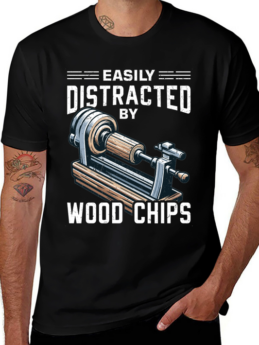 Easily Distracted By Wood Chips T-Shirt