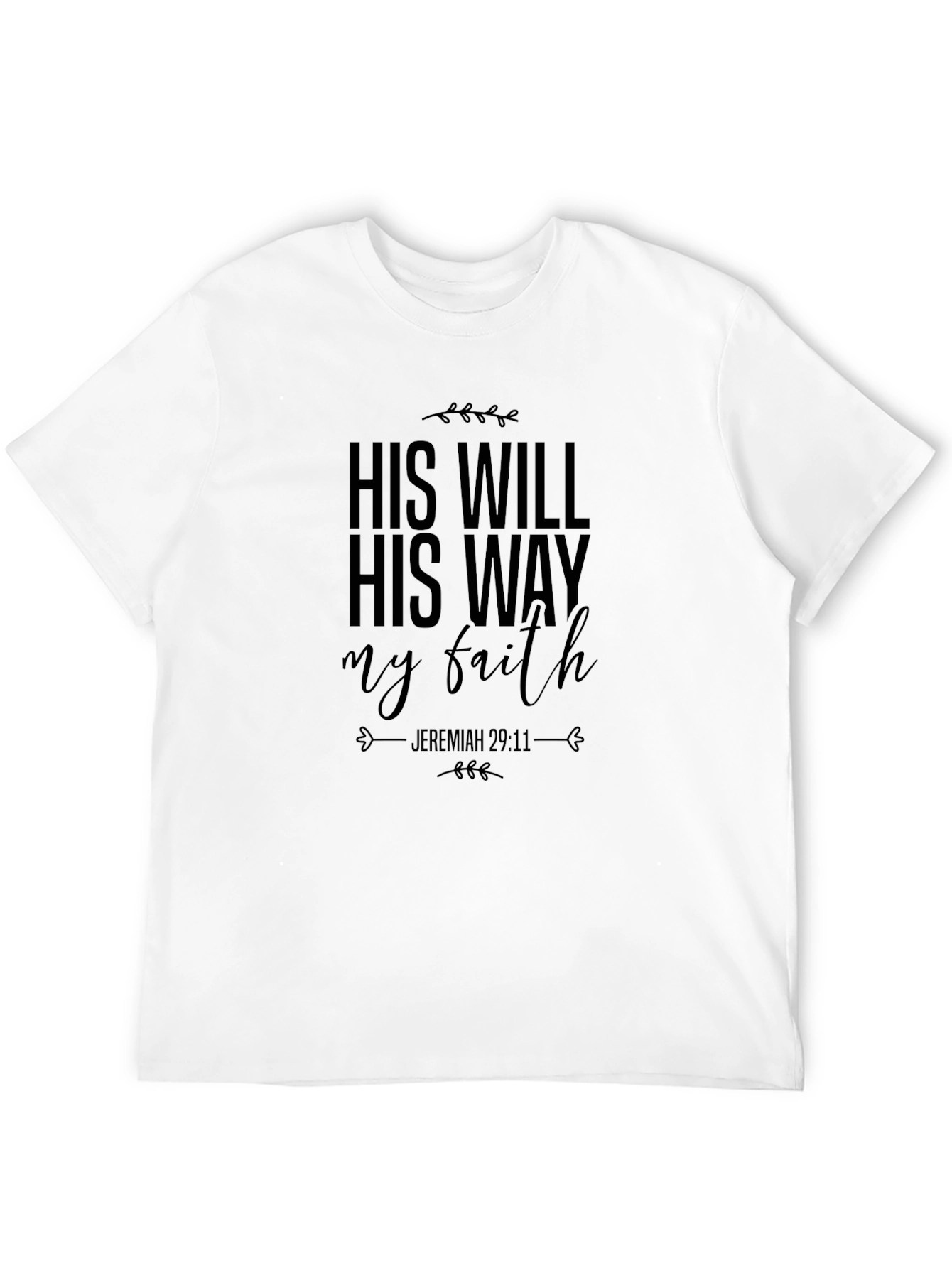 His Will His Way My Faith T-Shirt
