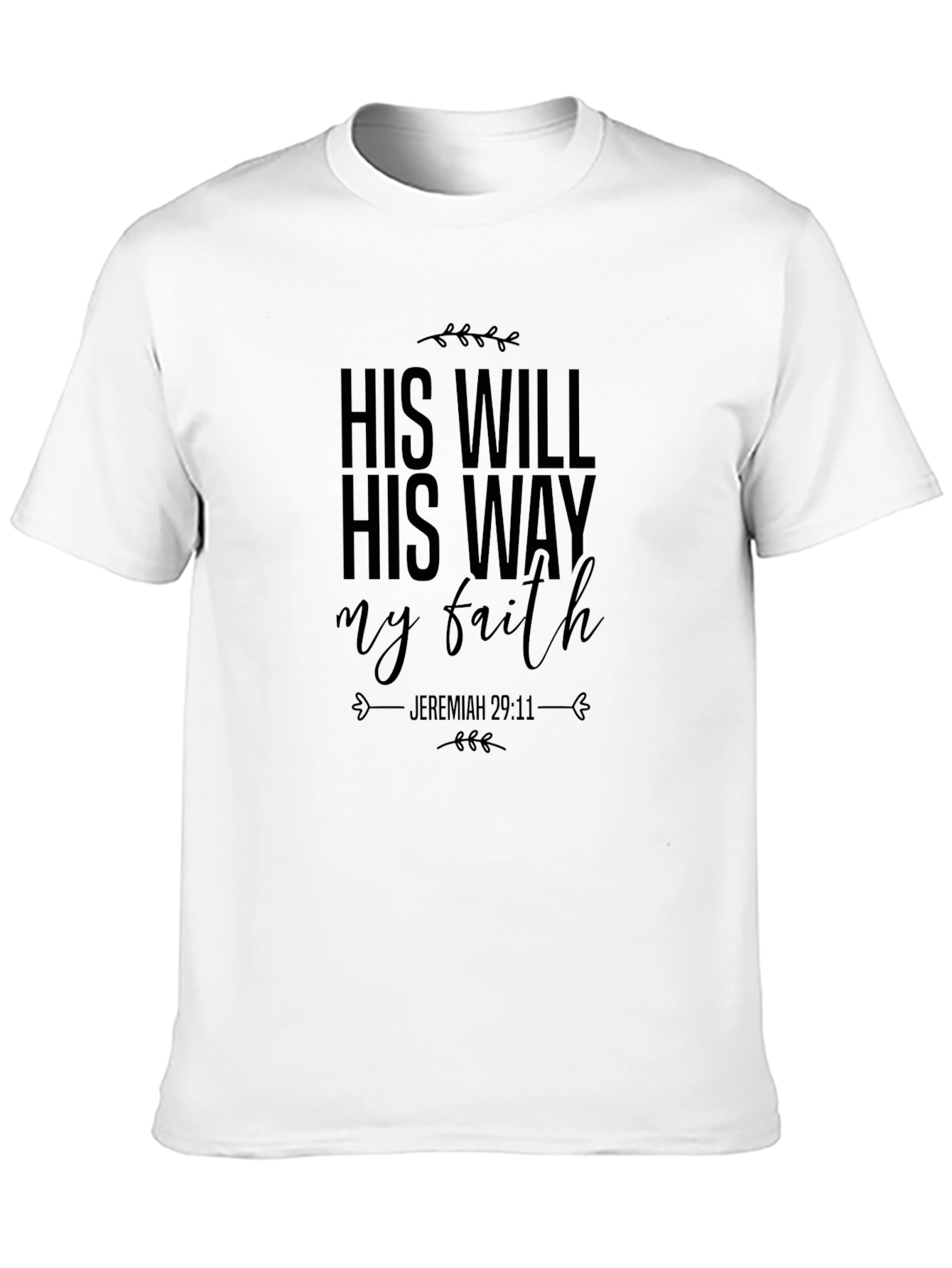 His Will His Way My Faith T-Shirt