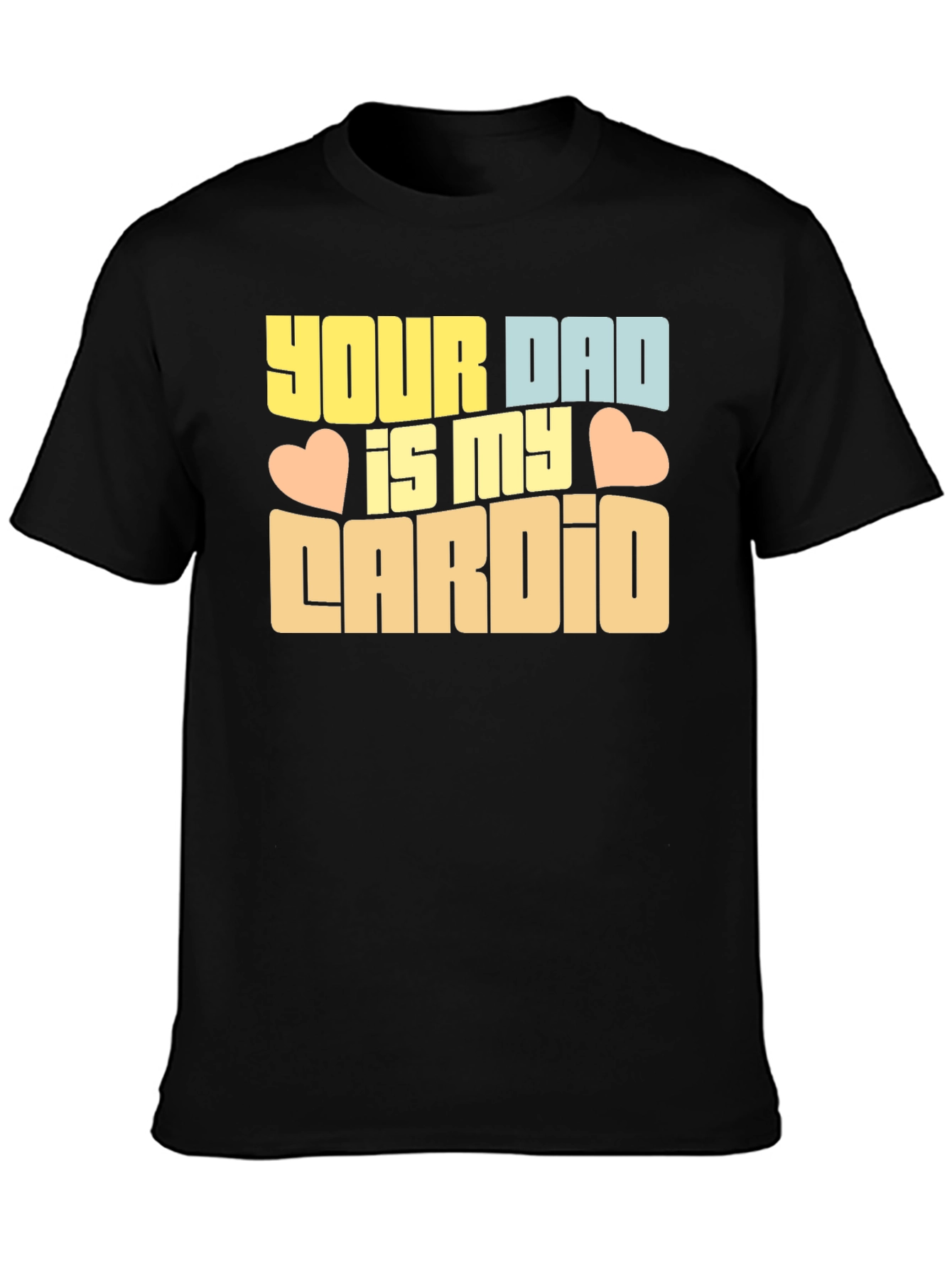 Your Dad is My Cardio Graphic Tee