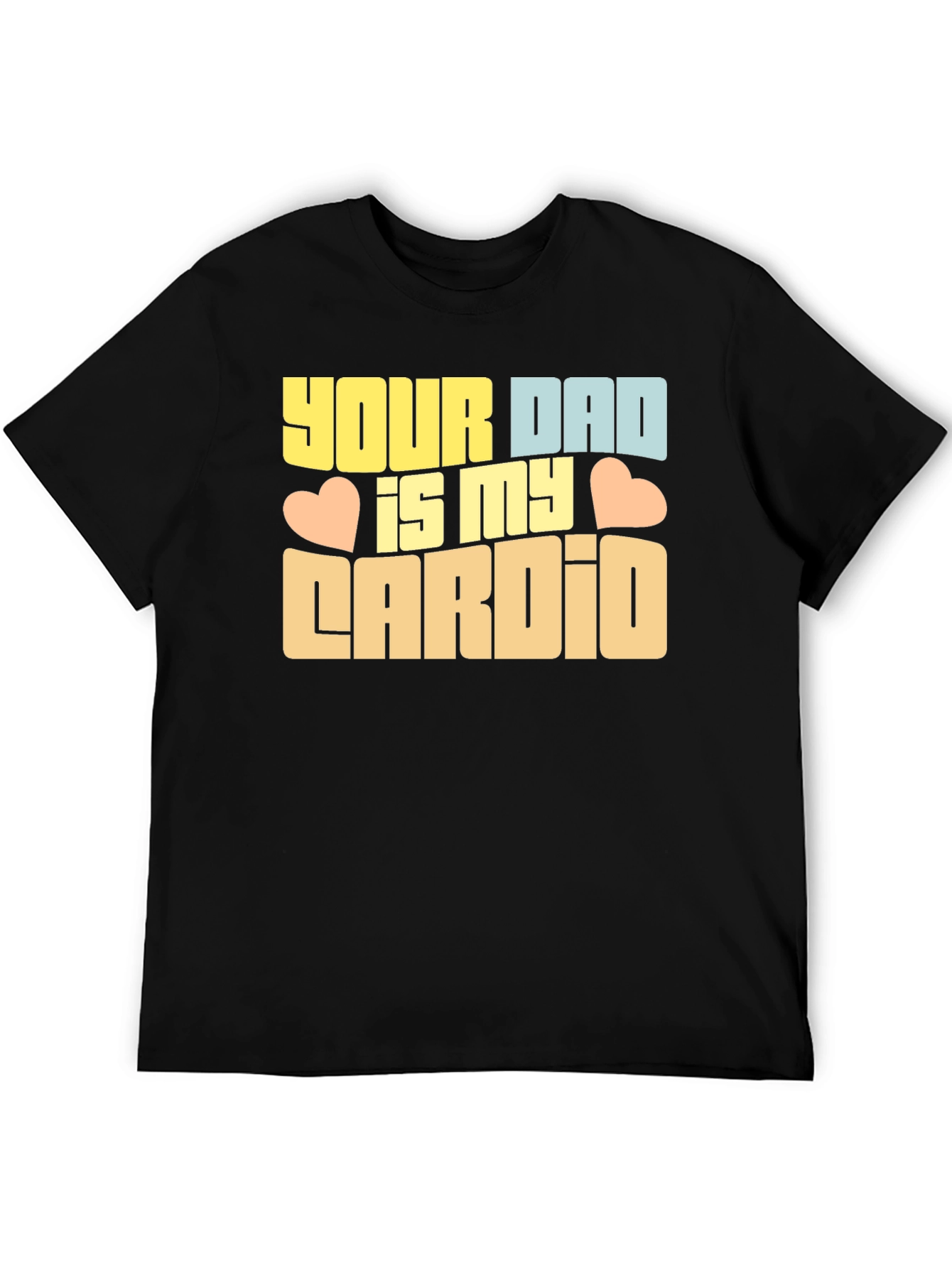 Your Dad is My Cardio Graphic Tee