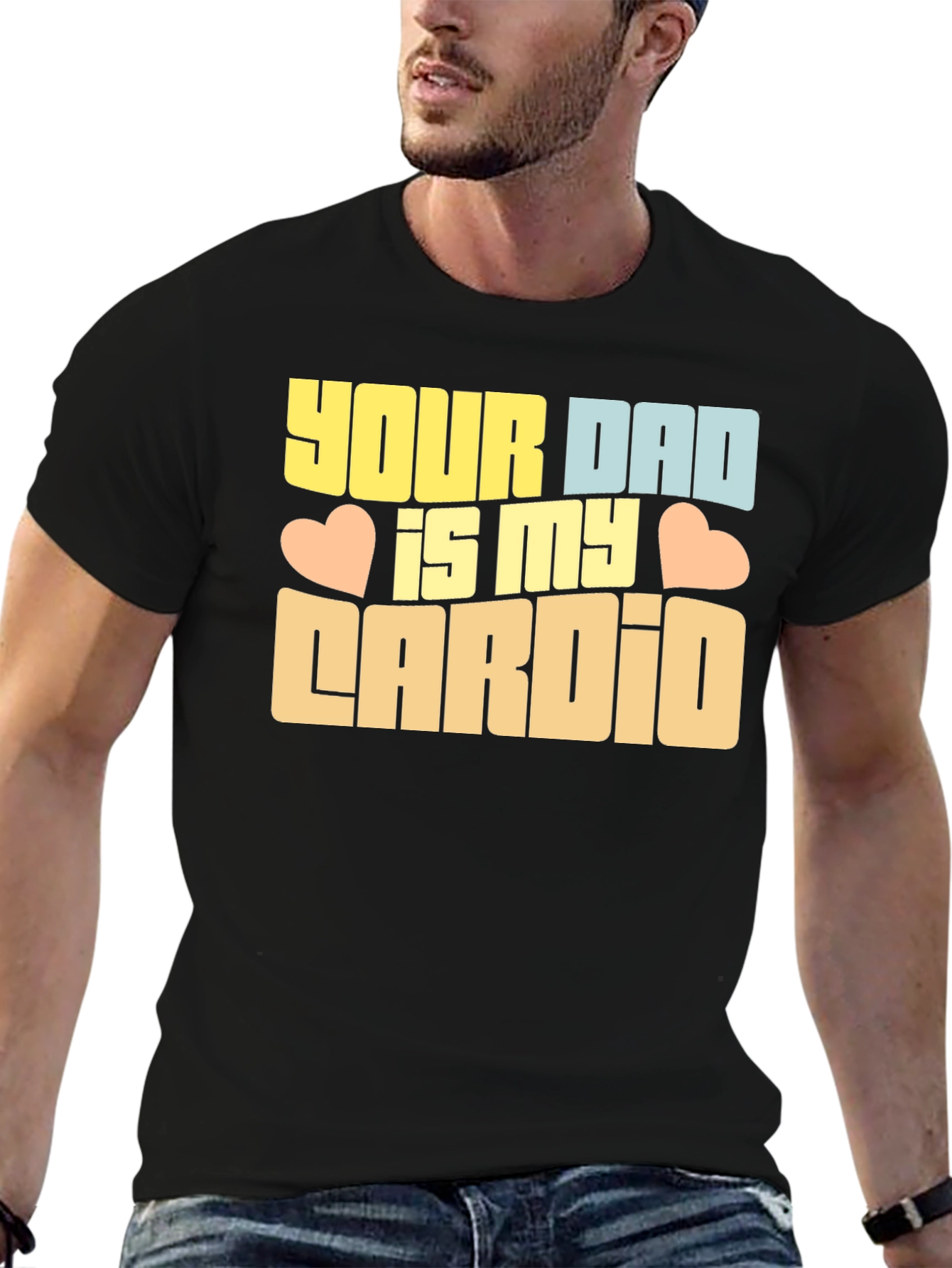 Your Dad is My Cardio Graphic Tee
