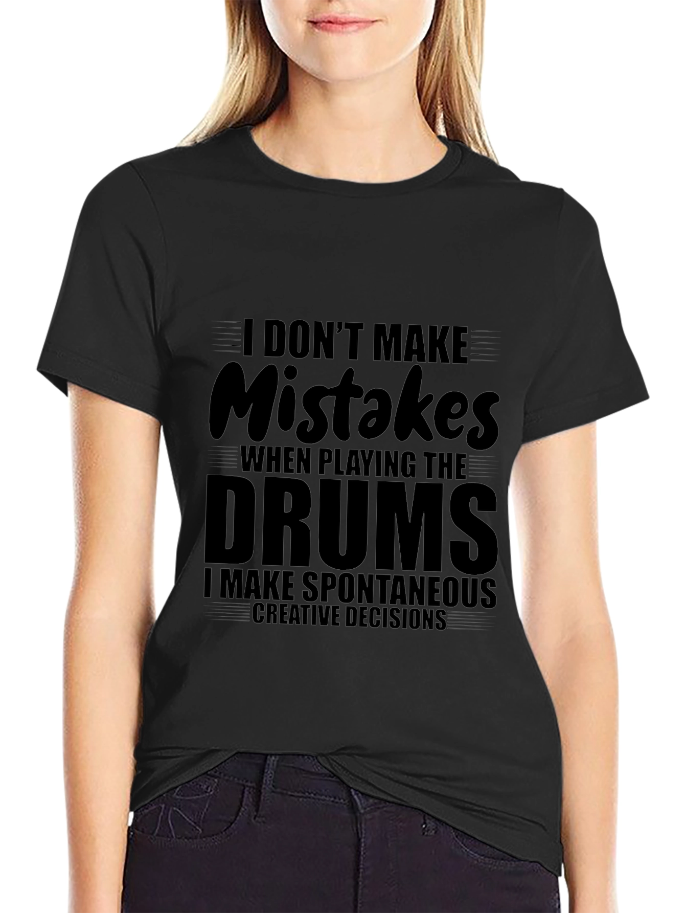 Funny Drummer T-Shirt - I Dont Make Mistakes