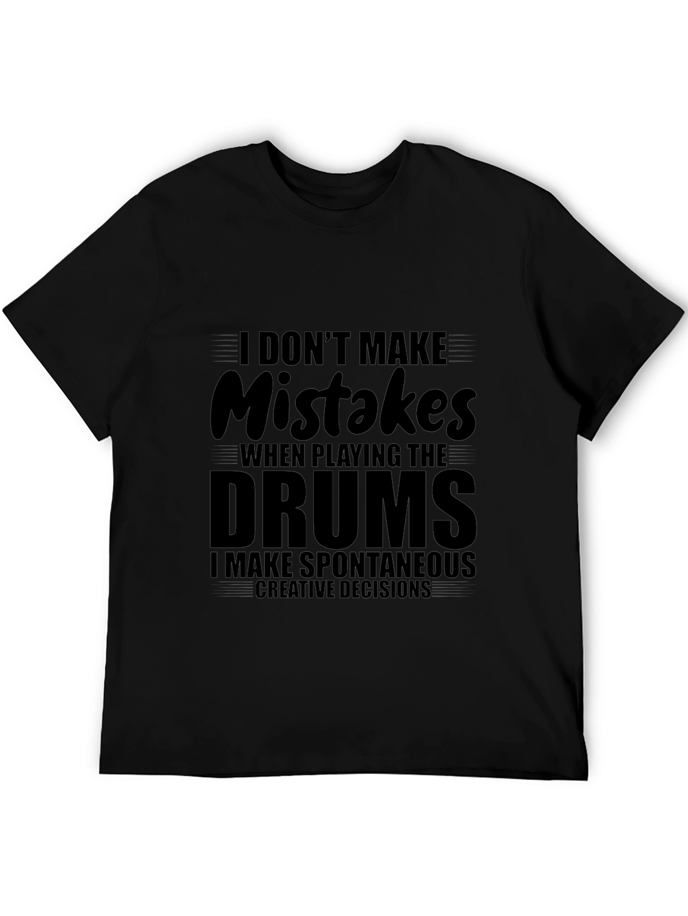 Funny Drummer T-Shirt - I Dont Make Mistakes