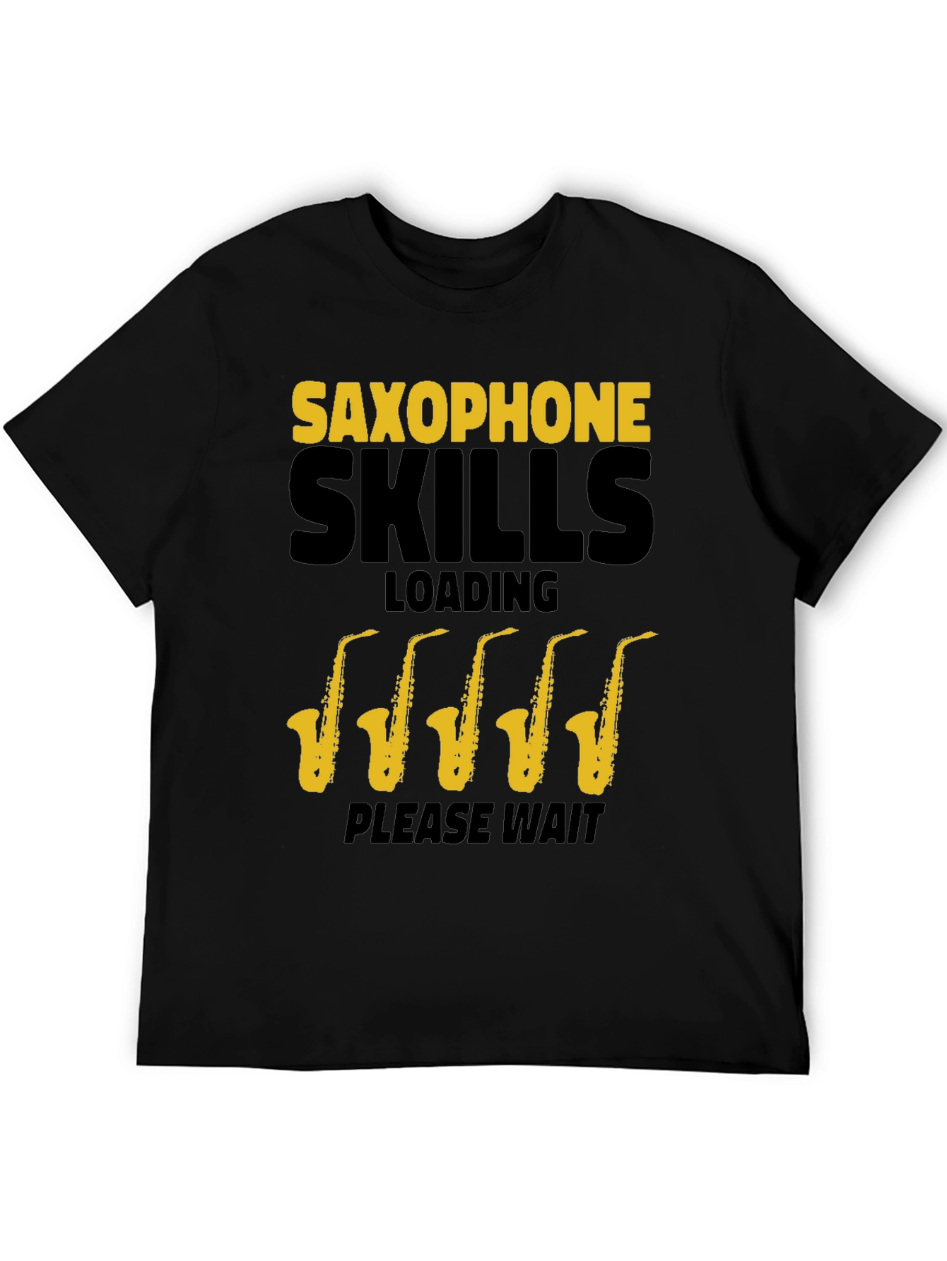 Saxophone Skills T-Shirt - Loading Please Wait