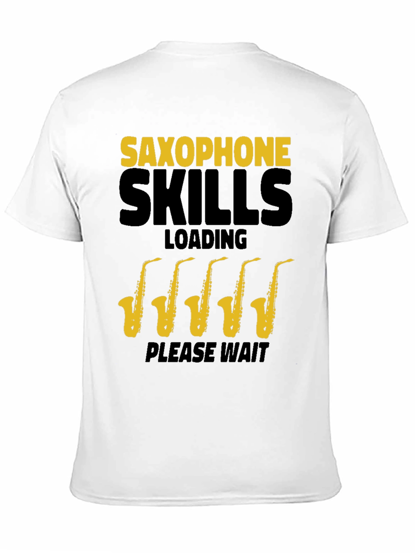 Saxophone Skills T-Shirt - Loading Please Wait
