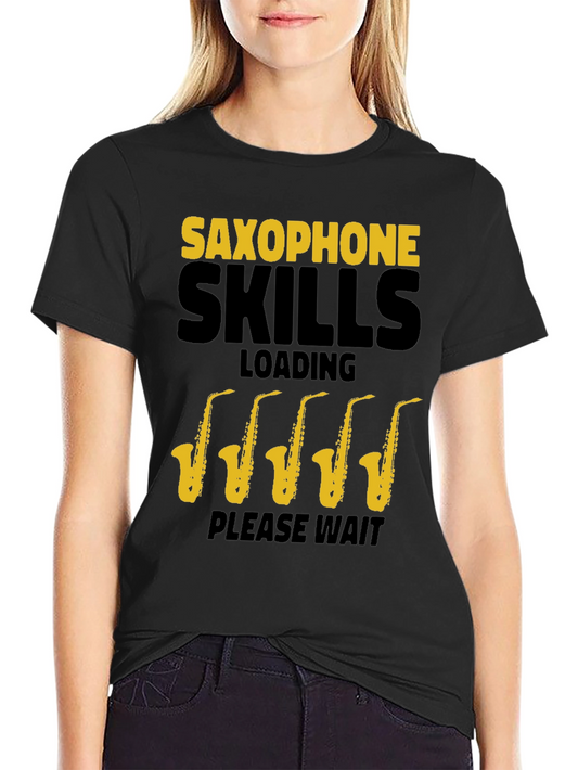 Saxophone Skills T-Shirt - Loading Please Wait