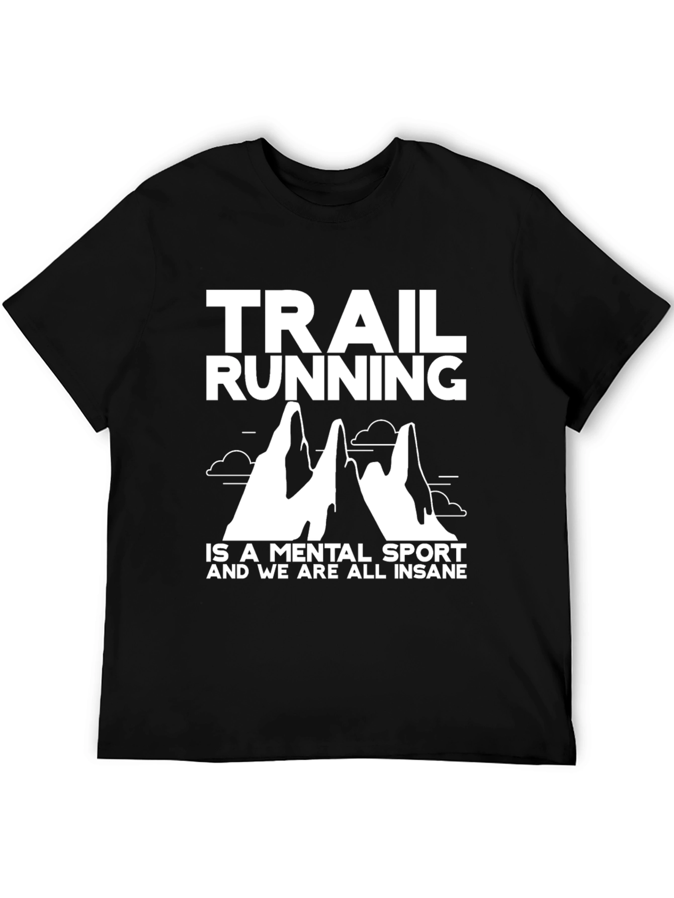 Trail Running is a Mental Sport T-Shirt