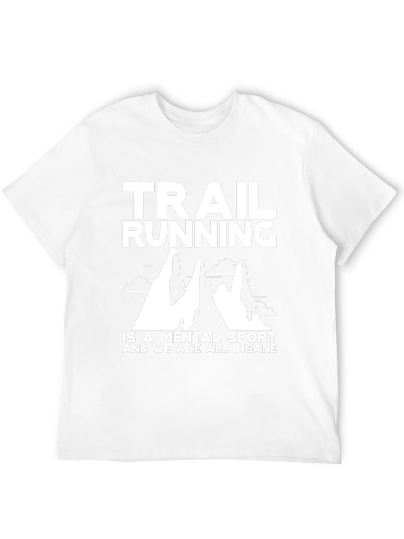 Trail Running is a Mental Sport T-Shirt