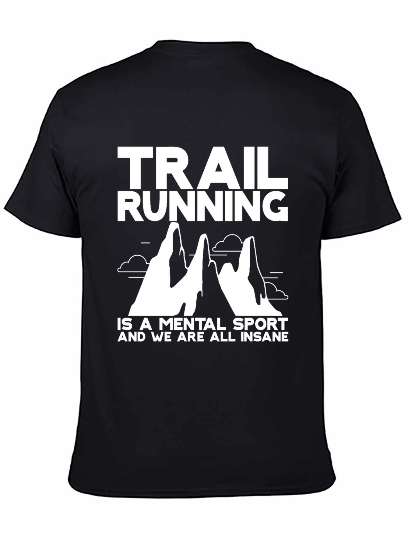 Trail Running is a Mental Sport T-Shirt