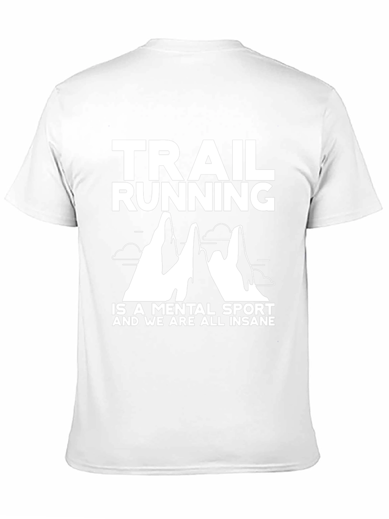 Trail Running is a Mental Sport T-Shirt